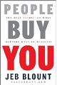 People Buy You: The Real Secret to What Matters Most in Business 